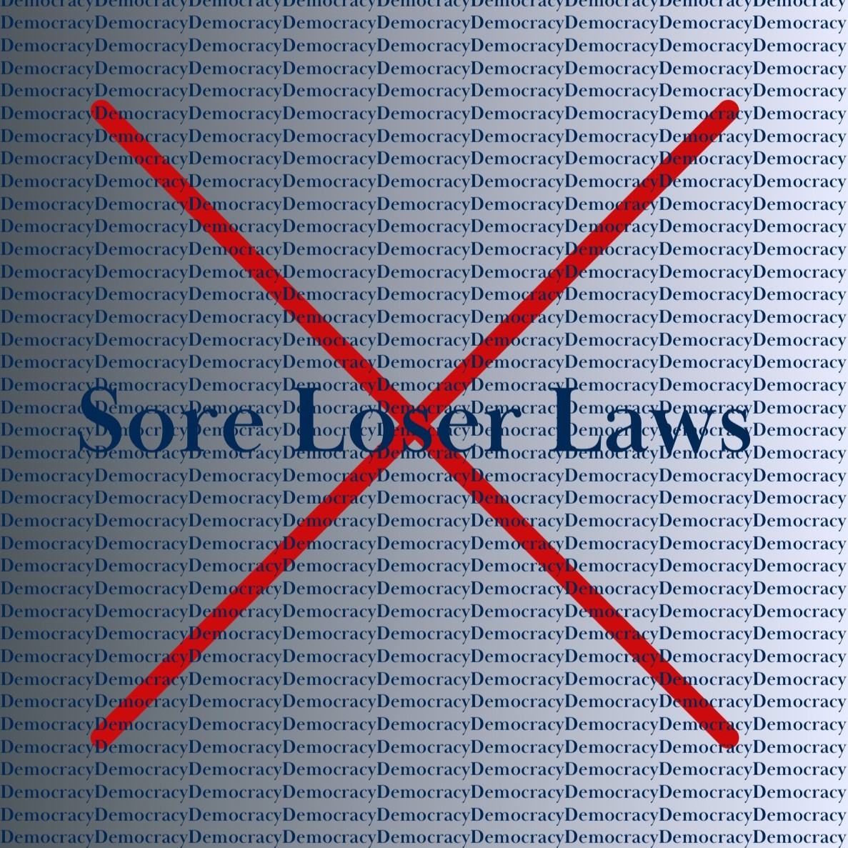 Sore Loser Laws: An Existential Threat to American Democracy